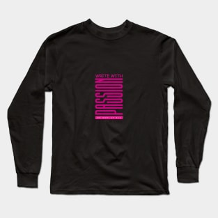 Write with Passion - Pink Long Sleeve T-Shirt